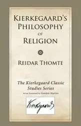 Kierkegaard's Philosophy of Religion - Thomte Reidar