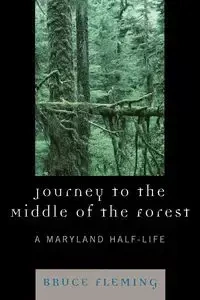 Journey to the Middle of the Forest - Bruce Fleming