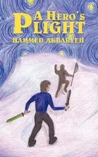 A Hero's Plight - Akbaryeh Hammed