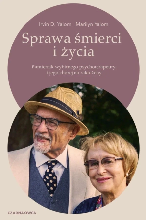 Sprawa śmierci i życia - Irvin D. Yalom, Marilyn Yalom