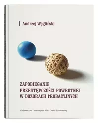 Zapobieganie przestępczości powrotnej - Andrzej Węgliński