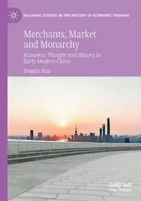 Merchants, Market and Monarchy - Hua Tengda