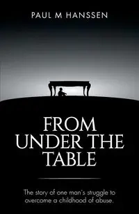 FROM UNDER THE TABLE - Paul Hanssen M