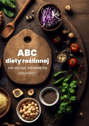 eBook ABC diety roślinnej. Jak zacząć zdrowiej się odżywiać? - Praca Zbiorowa epub mobi