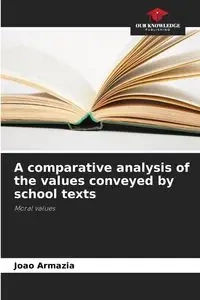 A comparative analysis of the values conveyed by school texts - Armazia Joao