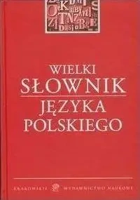 Wielki słownik języka polskiego - praca zbiorowa