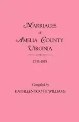 Marriages of Amelia County, Virginia 1735-1815 - Williams Kathleen Booth