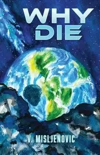Why Die - Misljenovic Vedran