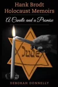 Hank Brodt Holocaust Memoirs - Deborah Donnelly