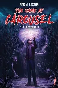 The Bystander - Rob M. Lastrel