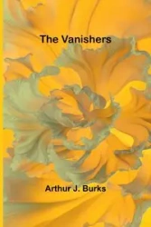 The Vanishers - J. Arthur Burks