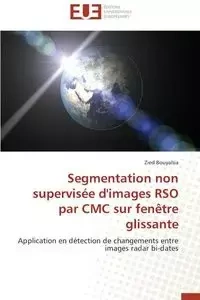 Segmentation non supervisée d'images rso par cmc sur fenêtre glissante - BOUYAHIA-Z