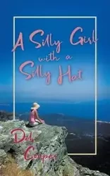 A Silly Girl with a Silly Hat - Deb Cooper