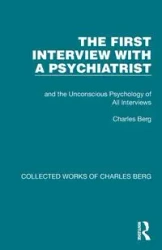 The First Interview with a Psychiatrist - Charles Berg