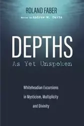 Depths As Yet Unspoken - Roland Faber