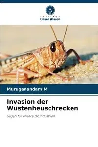 Invasion der Wüstenheuschrecken - M Muruganandam