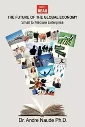 The Future of the Global Economy - Andre Naude PhD