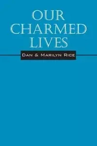 Our Charmed Lives - Dan Rice and Marilyn