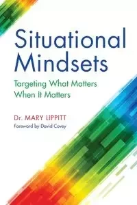 Situational Mindsets - Mary Lippitt