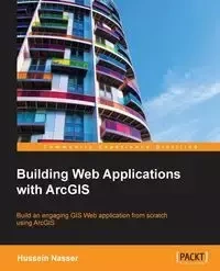 Building Web Applications with ArcGIS - Nasser Hussein