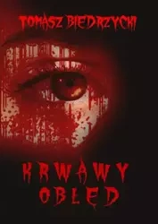 eBook Krwawy obłęd - Tomasz Biedrzycki mobi
