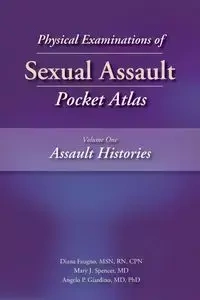 Physical Examinations of Sexual Assault, Volume One - Diana Faugno