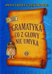Gramatyka co z głowy nie umyka w.2023 - Anna Częścik, Józef Częścik