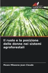Il ruolo e la posizione delle donne nei sistemi agroforestali - Jean Claude Muwo Mbwene