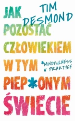 eBook Jak pozostać człowiekiem w tym piep*onym świecie - Tim Desmond mobi epub