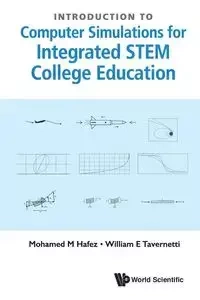 INTRO TO COMPUTER SIMULATIONS FOR INTEGRAT STEM COLLEGE EDU - MOHAMED M HAFEZ & WILLIAM E TAVERNETTI