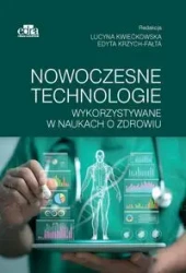 Nowoczesne technologie wykorzystywane w naukach o zdrowiu - Kwiećkowska Lucyna, Krzych-Fałta Edyta