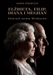 Elżbieta, Filip, Diana i Meghan - Marek Rybarczyk