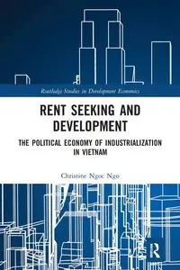 Rent Seeking and Development - Christine Ngoc Ngo