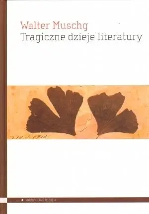 Tragiczne dzieje literatury - Walter Muschg