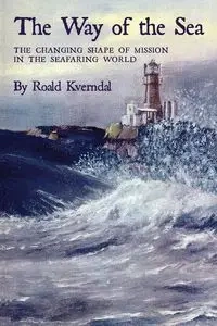 The Way of the Sea - Kverndal Roald