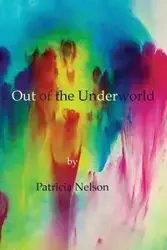 Out of the Underworld - Nelson Patricia