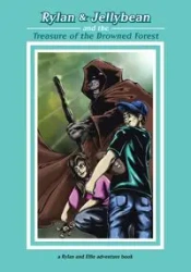 Rylan & Jellybean and the Treasure of the Drowned Forest - Darren Halfnights