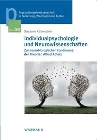 Individualpsychologie und Neurowissenschaften - Susanne Rabenstein