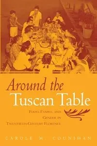 Around the Tuscan Table - Carole M. Counihan