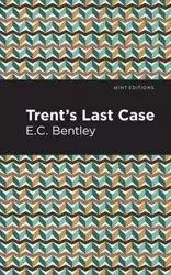 Trent's Last Case - Bentley E. C.