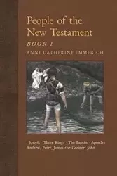 People of the New Testament, Book I - Anne Catherine Emmerich