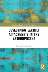 Developing Earthly Attachments in the Anthropocene - Edward H. Huijbens