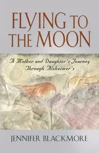 FLYING TO THE MOON - Jennifer Blackmore