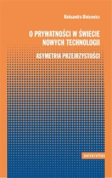 O prywatności w świecie nowych technologii - Aleksandra Binicewicz