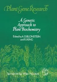 A Genetic Approach to Plant Biochemistry - Blonstein A. D.