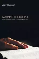 Marking the Gospel - Seymour Jody