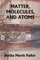 Matter, Molecules, and Atoms (Yesterday's Classics) - Parker Bertha Morris