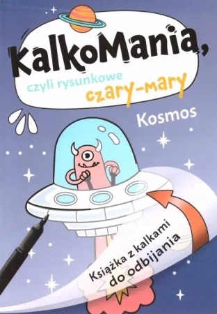 Kalkomania. Kosmos - praca zbiorowa