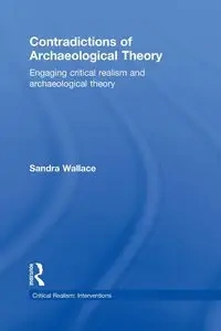 Contradictions of Archaeological Theory - Wallace Sandra