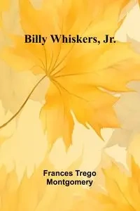 Billy Whiskers, Jr. - Frances Trego Montgomery